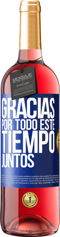 29,95 € | Vino Rosado Edición ROSÉ Gracias por todo este tiempo juntos Etiqueta Azul. Etiqueta personalizable Vino joven Cosecha 2023 Tempranillo