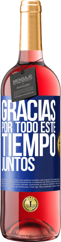 29,95 € | Vino Rosado Edición ROSÉ Gracias por todo este tiempo juntos Etiqueta Azul. Etiqueta personalizable Vino joven Cosecha 2024 Tempranillo