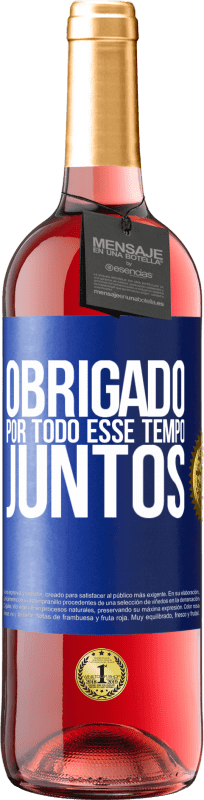 29,95 € | Vinho rosé Edição ROSÉ Obrigado por todo esse tempo juntos Etiqueta Azul. Etiqueta personalizável Vinho jovem Colheita 2024 Tempranillo