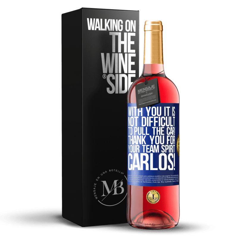 29,95 € Free Shipping | Rosé Wine ROSÉ Edition With you it is not difficult to pull the car! Thank you for your team spirit Carlos! Blue Label. Customizable label Young wine Harvest 2024 Tempranillo