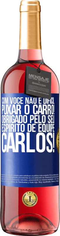 29,95 € | Vinho rosé Edição ROSÉ Com você, não é difícil puxar o carro! Obrigado pelo seu espírito de equipe, Carlos! Etiqueta Azul. Etiqueta personalizável Vinho jovem Colheita 2024 Tempranillo