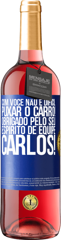 29,95 € | Vinho rosé Edição ROSÉ Com você, não é difícil puxar o carro! Obrigado pelo seu espírito de equipe, Carlos! Etiqueta Azul. Etiqueta personalizável Vinho jovem Colheita 2025 Tempranillo