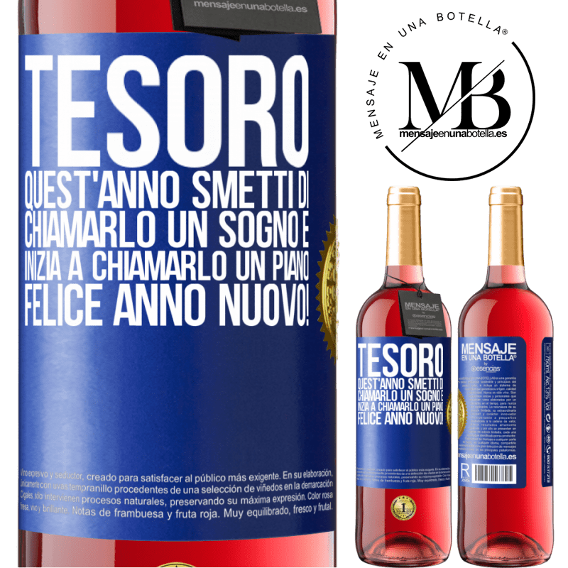 29,95 € Spedizione Gratuita | Vino rosato Edizione ROSÉ Tesoro, quest'anno smetti di chiamarlo un sogno e inizia a chiamarlo un piano. Felice anno nuovo! Etichetta Blu. Etichetta personalizzabile Vino giovane Raccogliere 2023 Tempranillo