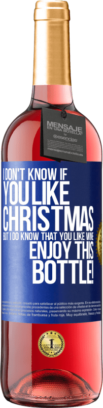 29,95 € | Rosé Wine ROSÉ Edition I don't know if you like Christmas, but I do know that you like wine. Enjoy this bottle! Blue Label. Customizable label Young wine Harvest 2023 Tempranillo