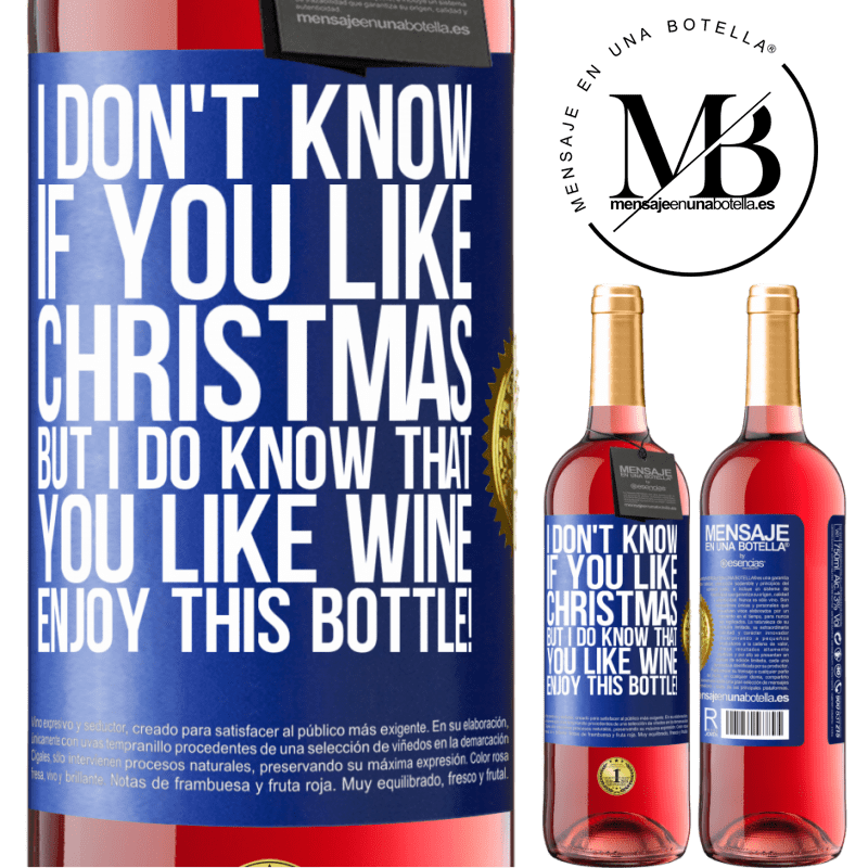 29,95 € Free Shipping | Rosé Wine ROSÉ Edition I don't know if you like Christmas, but I do know that you like wine. Enjoy this bottle! Blue Label. Customizable label Young wine Harvest 2023 Tempranillo