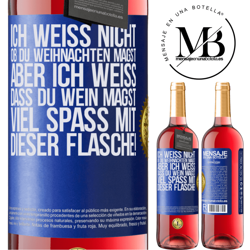 29,95 € Kostenloser Versand | Roséwein ROSÉ Ausgabe Ich weiß nicht, ob du Weihnachten magst, aber ich weiß, dass du Wein magst. Viel Spaß mit dieser Flasche! Blaue Markierung. Anpassbares Etikett Junger Wein Ernte 2023 Tempranillo