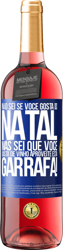 29,95 € | Vinho rosé Edição ROSÉ Não sei se você gosta do Natal, mas sei que você gosta de vinho. Aproveite esta garrafa! Etiqueta Azul. Etiqueta personalizável Vinho jovem Colheita 2024 Tempranillo