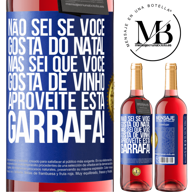 29,95 € Envio grátis | Vinho rosé Edição ROSÉ Não sei se você gosta do Natal, mas sei que você gosta de vinho. Aproveite esta garrafa! Etiqueta Azul. Etiqueta personalizável Vinho jovem Colheita 2023 Tempranillo