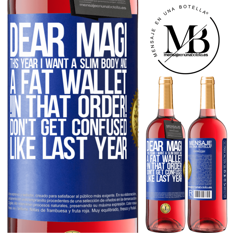 29,95 € Free Shipping | Rosé Wine ROSÉ Edition Dear Magi, this year I want a slim body and a fat wallet. !In that order! Don't get confused like last year Blue Label. Customizable label Young wine Harvest 2022 Tempranillo