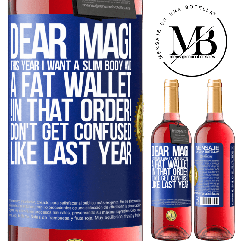 29,95 € Free Shipping | Rosé Wine ROSÉ Edition Dear Magi, this year I want a slim body and a fat wallet. !In that order! Don't get confused like last year Blue Label. Customizable label Young wine Harvest 2023 Tempranillo