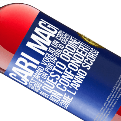 Espressioni Uniche e Personali. «Cari magi, quest'anno voglio un corpo magro e un portafoglio grasso. In questo ordine! Non confonderti come l'anno scorso» Edizione ROSÉ