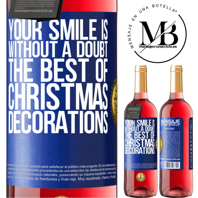 29,95 € Free Shipping | Rosé Wine ROSÉ Edition Your smile is, without a doubt, the best of Christmas decorations Blue Label. Customizable label Young wine Harvest 2022 Tempranillo
