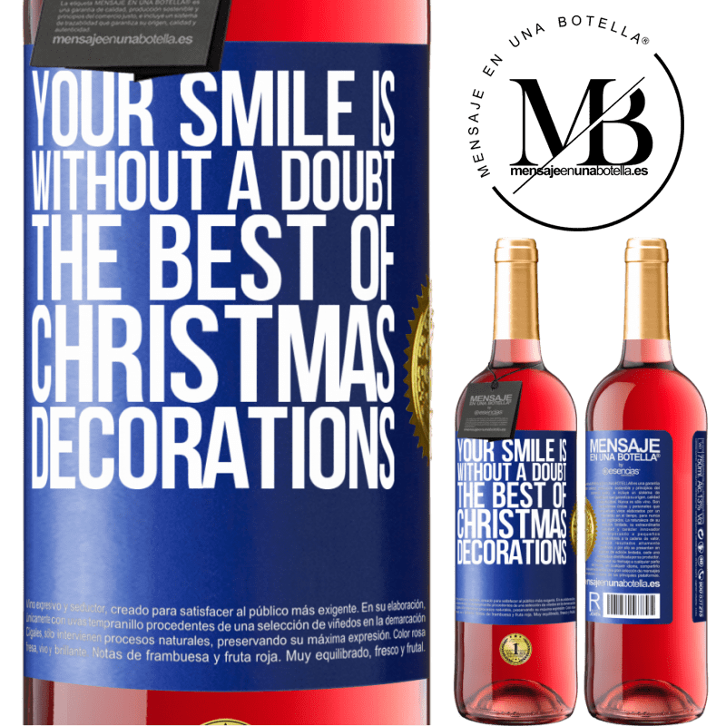 29,95 € Free Shipping | Rosé Wine ROSÉ Edition Your smile is, without a doubt, the best of Christmas decorations Blue Label. Customizable label Young wine Harvest 2023 Tempranillo