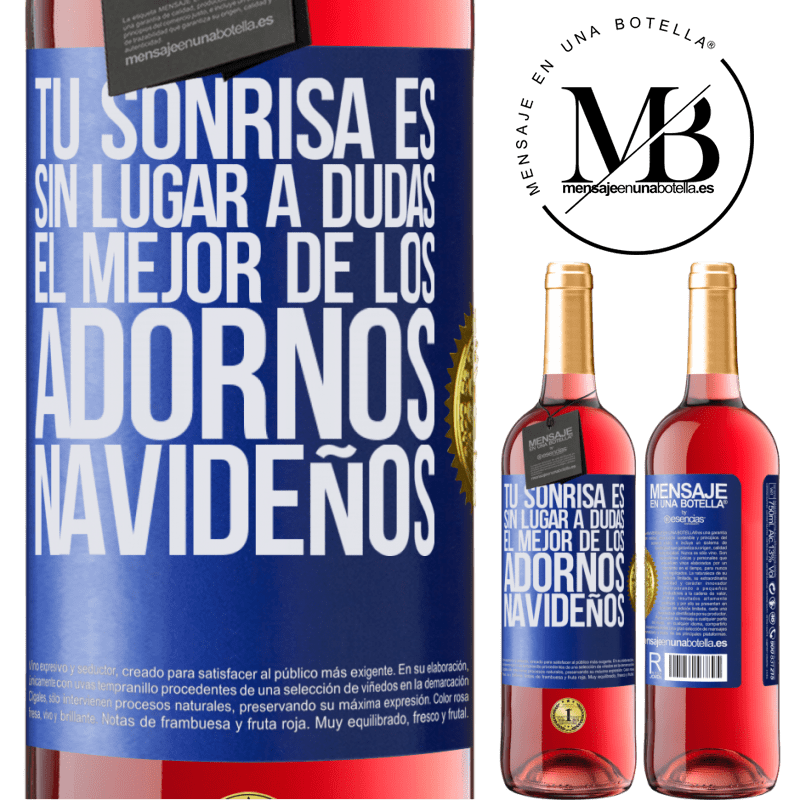 29,95 € Envío gratis | Vino Rosado Edición ROSÉ Tu sonrisa es, sin lugar a dudas, el mejor de los adornos navideños Etiqueta Azul. Etiqueta personalizable Vino joven Cosecha 2023 Tempranillo