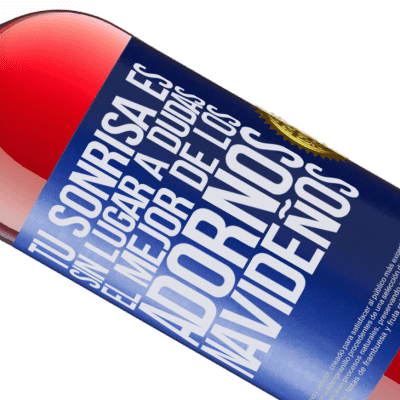 Expresiones Únicas y Personales. «Tu sonrisa es, sin lugar a dudas, el mejor de los adornos navideños» Edición ROSÉ