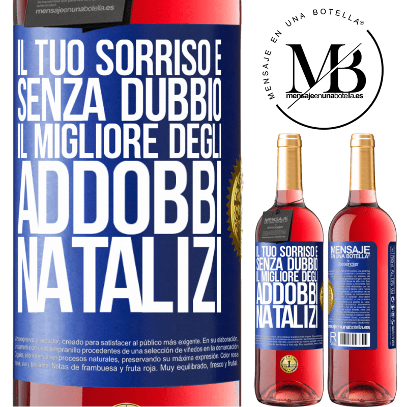 29,95 € Spedizione Gratuita | Vino rosato Edizione ROSÉ Il tuo sorriso è, senza dubbio, il migliore degli addobbi natalizi Etichetta Blu. Etichetta personalizzabile Vino giovane Raccogliere 2023 Tempranillo