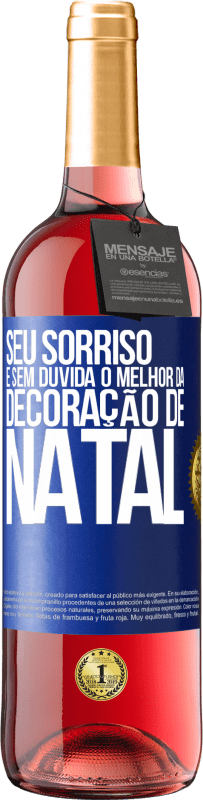 29,95 € | Vinho rosé Edição ROSÉ Seu sorriso é, sem dúvida, o melhor da decoração de Natal Etiqueta Azul. Etiqueta personalizável Vinho jovem Colheita 2025 Tempranillo