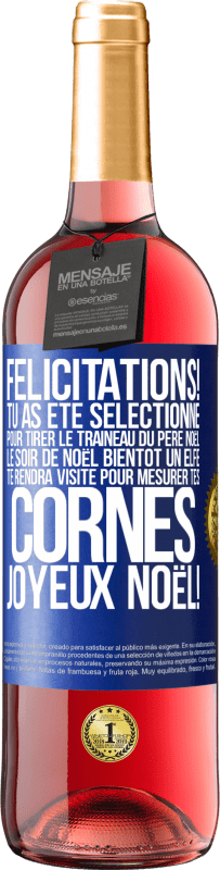 29,95 € | Vin rosé Édition ROSÉ Félicitations! Tu as été sélectionné pour tirer le traîneau du Père Noël le soir de Noël. Bientôt un elfe te rendra visite pour Étiquette Bleue. Étiquette personnalisable Vin jeune Récolte 2024 Tempranillo