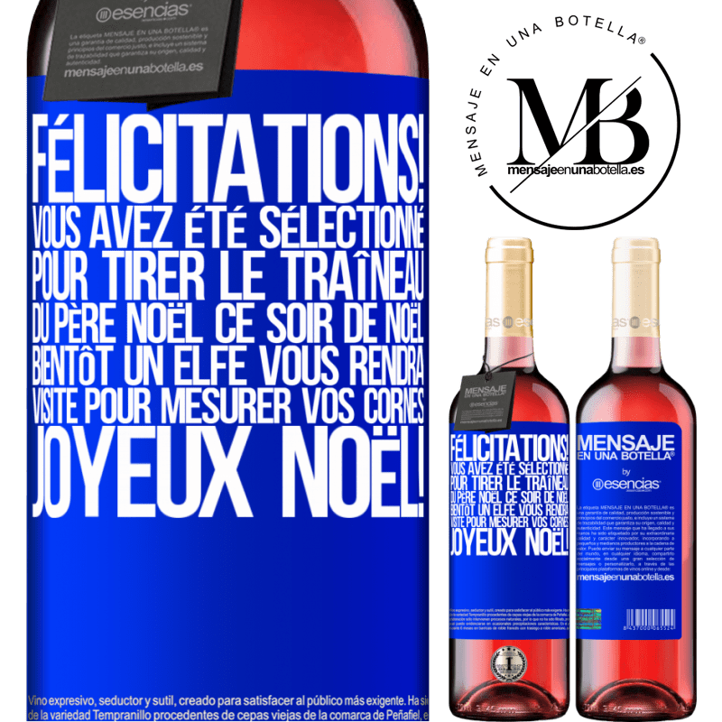 «Félicitations! Tu as été sélectionné pour tirer le traîneau du Père Noël le soir de Noël. Bientôt un elfe te rendra visite pour» Édition ROSÉ