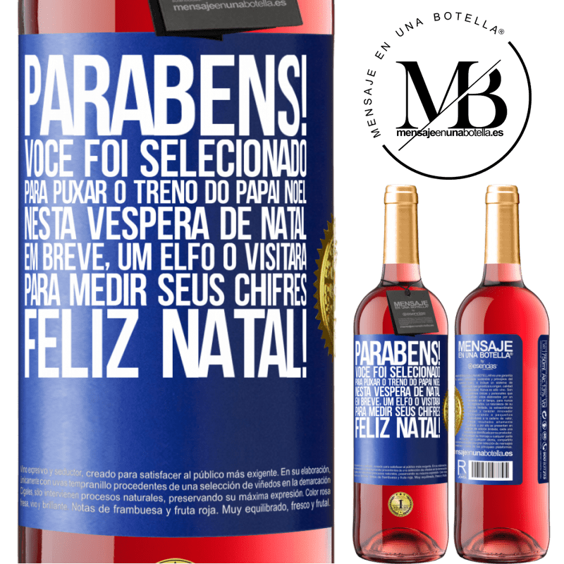 29,95 € Envio grátis | Vinho rosé Edição ROSÉ Parabéns! Você foi selecionado para puxar o trenó do Papai Noel nesta véspera de Natal. Em breve, um elfo o visitará para Etiqueta Azul. Etiqueta personalizável Vinho jovem Colheita 2023 Tempranillo