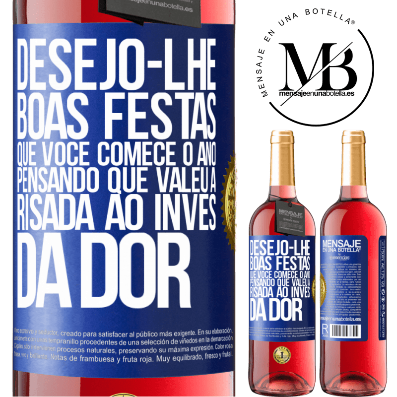 29,95 € Envio grátis | Vinho rosé Edição ROSÉ Desejo-lhe boas festas, que você comece o ano pensando que valeu a risada ao invés da dor Etiqueta Azul. Etiqueta personalizável Vinho jovem Colheita 2023 Tempranillo