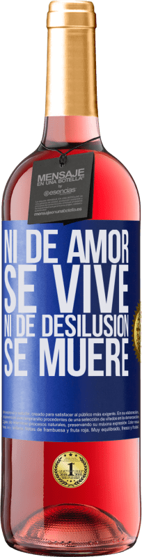 29,95 € | Vino Rosado Edición ROSÉ Ni de amor se vive, ni de desilusión se muere Etiqueta Azul. Etiqueta personalizable Vino joven Cosecha 2023 Tempranillo