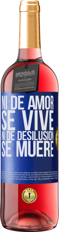 29,95 € | Vino Rosado Edición ROSÉ Ni de amor se vive, ni de desilusión se muere Etiqueta Azul. Etiqueta personalizable Vino joven Cosecha 2024 Tempranillo