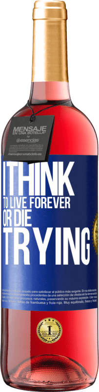 29,95 € | Rosé Wine ROSÉ Edition I think to live forever, or die trying Blue Label. Customizable label Young wine Harvest 2024 Tempranillo