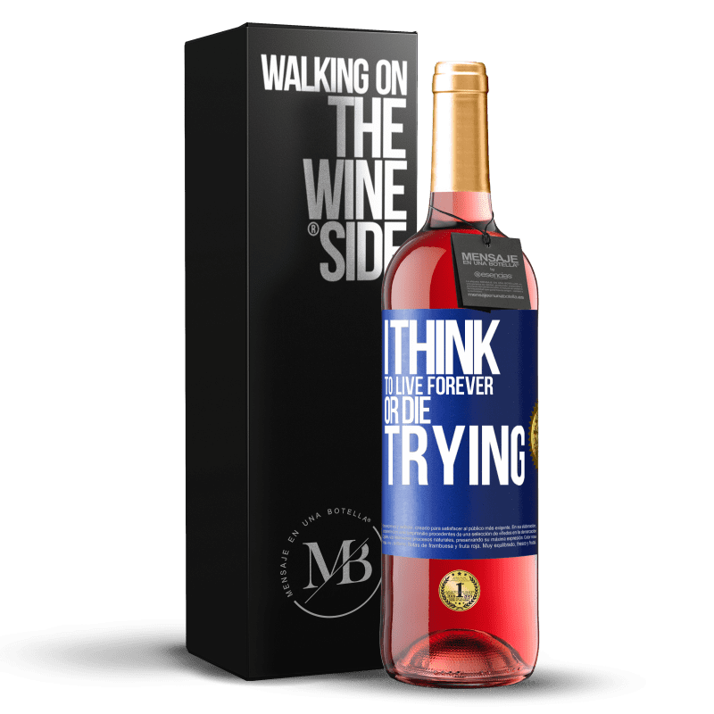 29,95 € Free Shipping | Rosé Wine ROSÉ Edition I think to live forever, or die trying Blue Label. Customizable label Young wine Harvest 2023 Tempranillo