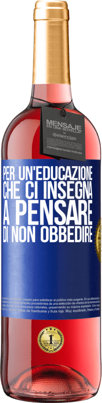 29,95 € | Vino rosato Edizione ROSÉ Per un'educazione che ci insegna a pensare di non obbedire Etichetta Blu. Etichetta personalizzabile Vino giovane Raccogliere 2024 Tempranillo