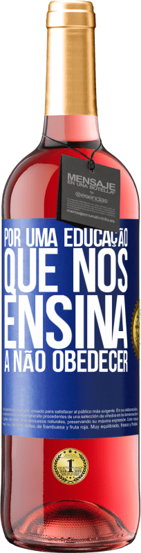 29,95 € | Vinho rosé Edição ROSÉ Por uma educação que nos ensina a não obedecer Etiqueta Azul. Etiqueta personalizável Vinho jovem Colheita 2024 Tempranillo