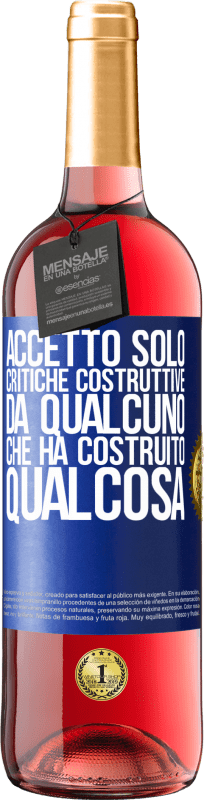 29,95 € | Vino rosato Edizione ROSÉ Accetto solo critiche costruttive da qualcuno che ha costruito qualcosa Etichetta Blu. Etichetta personalizzabile Vino giovane Raccogliere 2024 Tempranillo