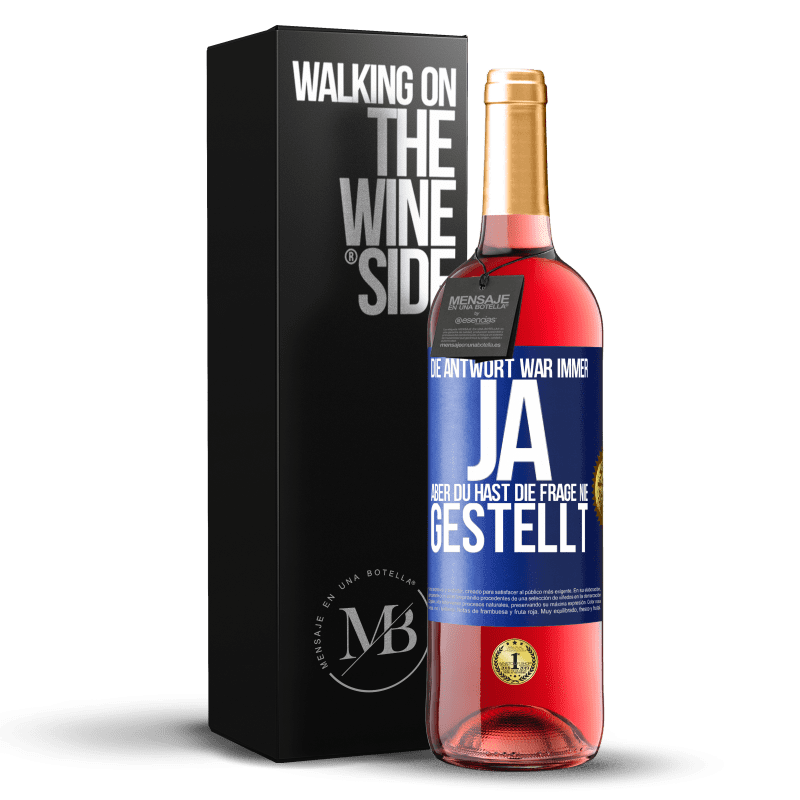 29,95 € Kostenloser Versand | Roséwein ROSÉ Ausgabe Die Antwort war immer JA. Aber du hast die Frage nie gestellt Blaue Markierung. Anpassbares Etikett Junger Wein Ernte 2024 Tempranillo