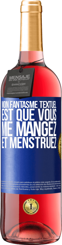 29,95 € Envoi gratuit | Vin rosé Édition ROSÉ Mon fantasme textuel est que vous me mangez et menstruez Étiquette Bleue. Étiquette personnalisable Vin jeune Récolte 2025 Tempranillo
