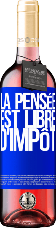 29,95 € Envoi gratuit | Vin rosé Édition ROSÉ La pensée est libre d'impôt Étiquette Bleue. Étiquette personnalisable Vin jeune Récolte 2025 Tempranillo