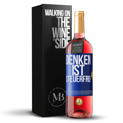 «Denken ist steuerfrei» ROSÉ Ausgabe