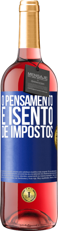 29,95 € | Vinho rosé Edição ROSÉ O pensamento é isento de impostos Etiqueta Azul. Etiqueta personalizável Vinho jovem Colheita 2024 Tempranillo