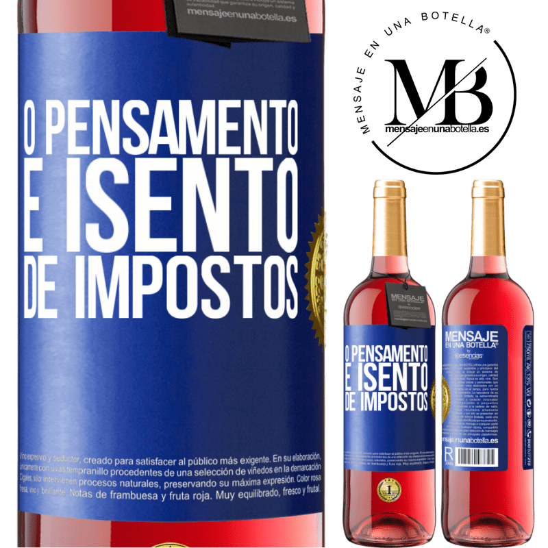 29,95 € Envio grátis | Vinho rosé Edição ROSÉ O pensamento é isento de impostos Etiqueta Azul. Etiqueta personalizável Vinho jovem Colheita 2023 Tempranillo