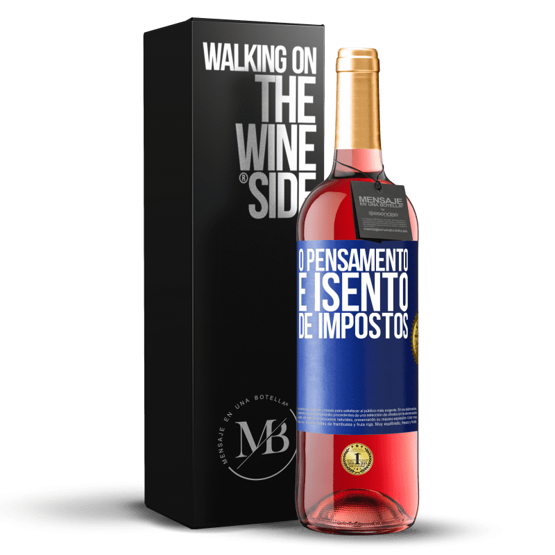 29,95 € Envio grátis | Vinho rosé Edição ROSÉ O pensamento é isento de impostos Etiqueta Azul. Etiqueta personalizável Vinho jovem Colheita 2024 Tempranillo