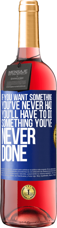 29,95 € | ロゼワイン ROSÉエディション あなたが今まで持っていなかった何かが欲しいなら、あなたはあなたがやったことがない何かをしなければなりません 青いタグ. カスタマイズ可能なラベル 若いワイン 収穫 2025 Tempranillo