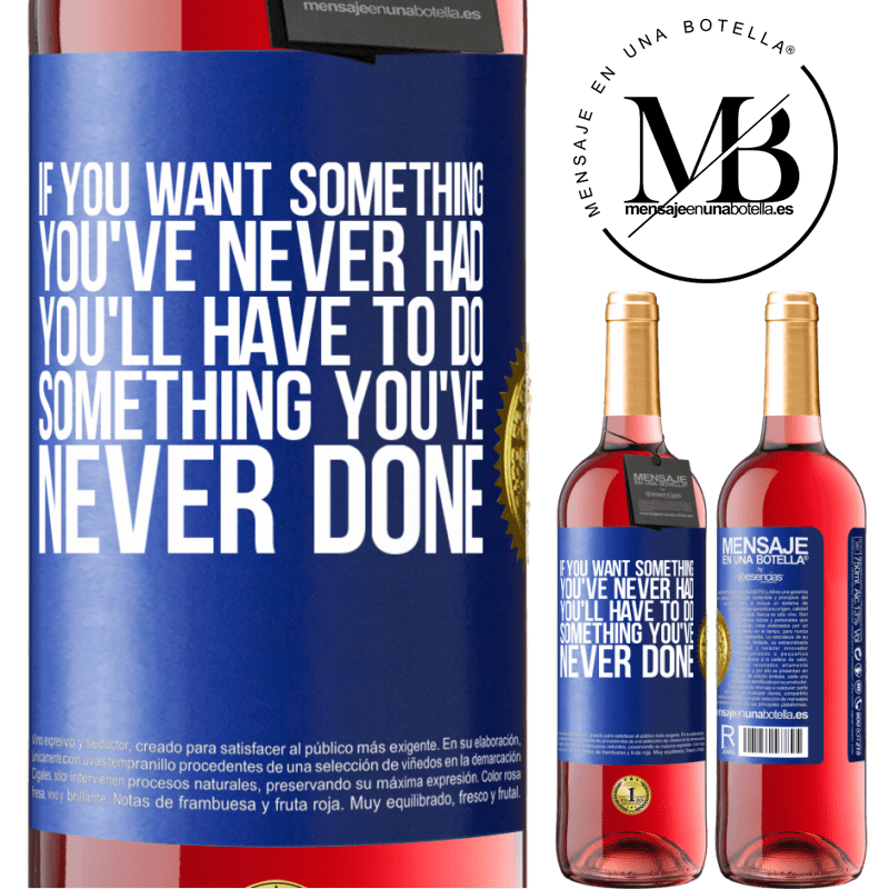 29,95 € Free Shipping | Rosé Wine ROSÉ Edition If you want something you've never had, you'll have to do something you've never done Blue Label. Customizable label Young wine Harvest 2021 Tempranillo