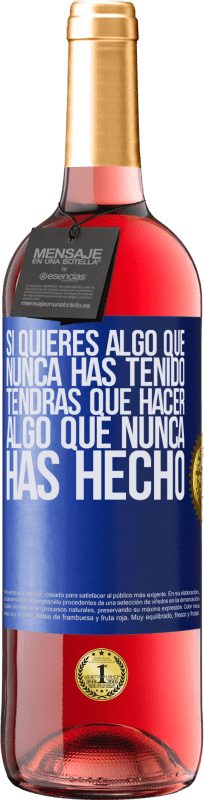 29,95 € Envío gratis | Vino Rosado Edición ROSÉ Si quieres algo que nunca has tenido, tendrás que hacer algo que nunca has hecho Etiqueta Azul. Etiqueta personalizable Vino joven Cosecha 2025 Tempranillo