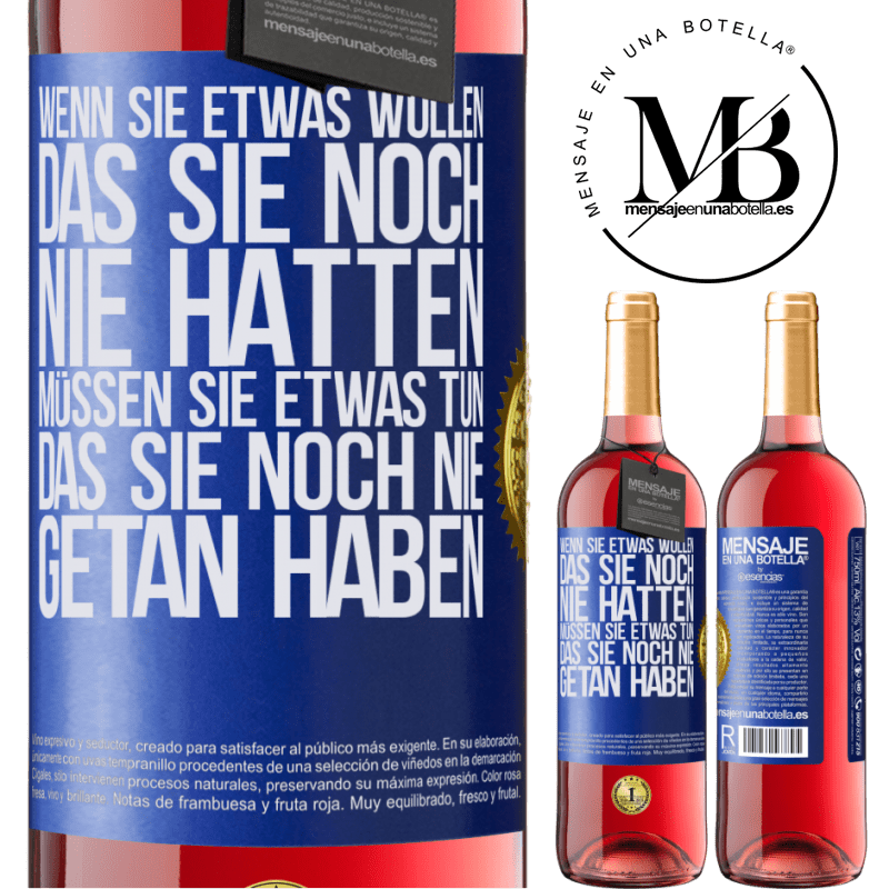 29,95 € Kostenloser Versand | Roséwein ROSÉ Ausgabe Wenn du etwas willst, das du noch nie hattest, musst du etwas tun, das du noch nie getan hast Blaue Markierung. Anpassbares Etikett Junger Wein Ernte 2024 Tempranillo