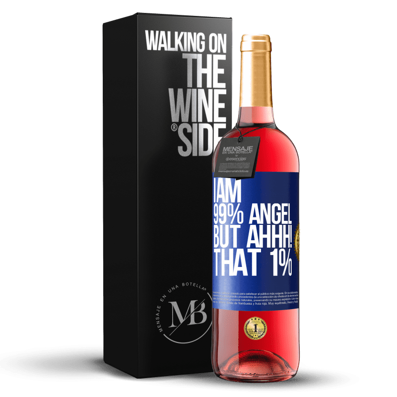29,95 € Free Shipping | Rosé Wine ROSÉ Edition I am 99% angel, but ahhh! that 1% Blue Label. Customizable label Young wine Harvest 2023 Tempranillo
