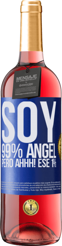 29,95 € | Vino Rosado Edición ROSÉ Soy 99% ángel, pero ahhh! ese 1% Etiqueta Azul. Etiqueta personalizable Vino joven Cosecha 2024 Tempranillo