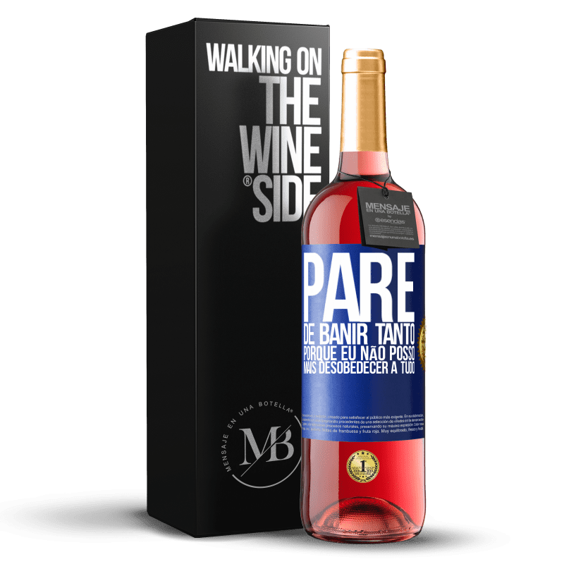 29,95 € Envio grátis | Vinho rosé Edição ROSÉ Pare de banir tanto, porque eu não posso mais desobedecer a tudo Etiqueta Azul. Etiqueta personalizável Vinho jovem Colheita 2024 Tempranillo