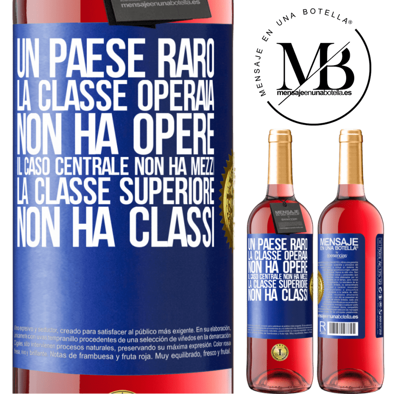 29,95 € Spedizione Gratuita | Vino rosato Edizione ROSÉ Un paese raro: la classe operaia non ha opere, il caso centrale non ha mezzi, la classe superiore non ha classi Etichetta Blu. Etichetta personalizzabile Vino giovane Raccogliere 2023 Tempranillo