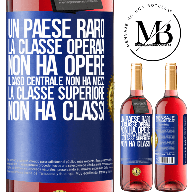 29,95 € Spedizione Gratuita | Vino rosato Edizione ROSÉ Un paese raro: la classe operaia non ha opere, il caso centrale non ha mezzi, la classe superiore non ha classi Etichetta Blu. Etichetta personalizzabile Vino giovane Raccogliere 2025 Tempranillo
