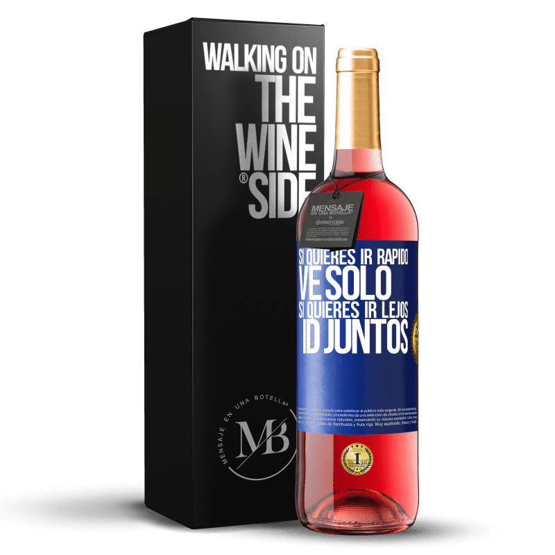 29,95 € Envío gratis | Vino Rosado Edición ROSÉ Si quieres ir rápido, ve solo. Si quieres ir lejos, id juntos Etiqueta Azul. Etiqueta personalizable Vino joven Cosecha 2024 Tempranillo