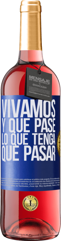 Envío gratis | Vino Rosado Edición ROSÉ Vivamos. Y que pase lo que tenga que pasar Etiqueta Azul. Etiqueta personalizable Vino joven Cosecha 2023 Tempranillo